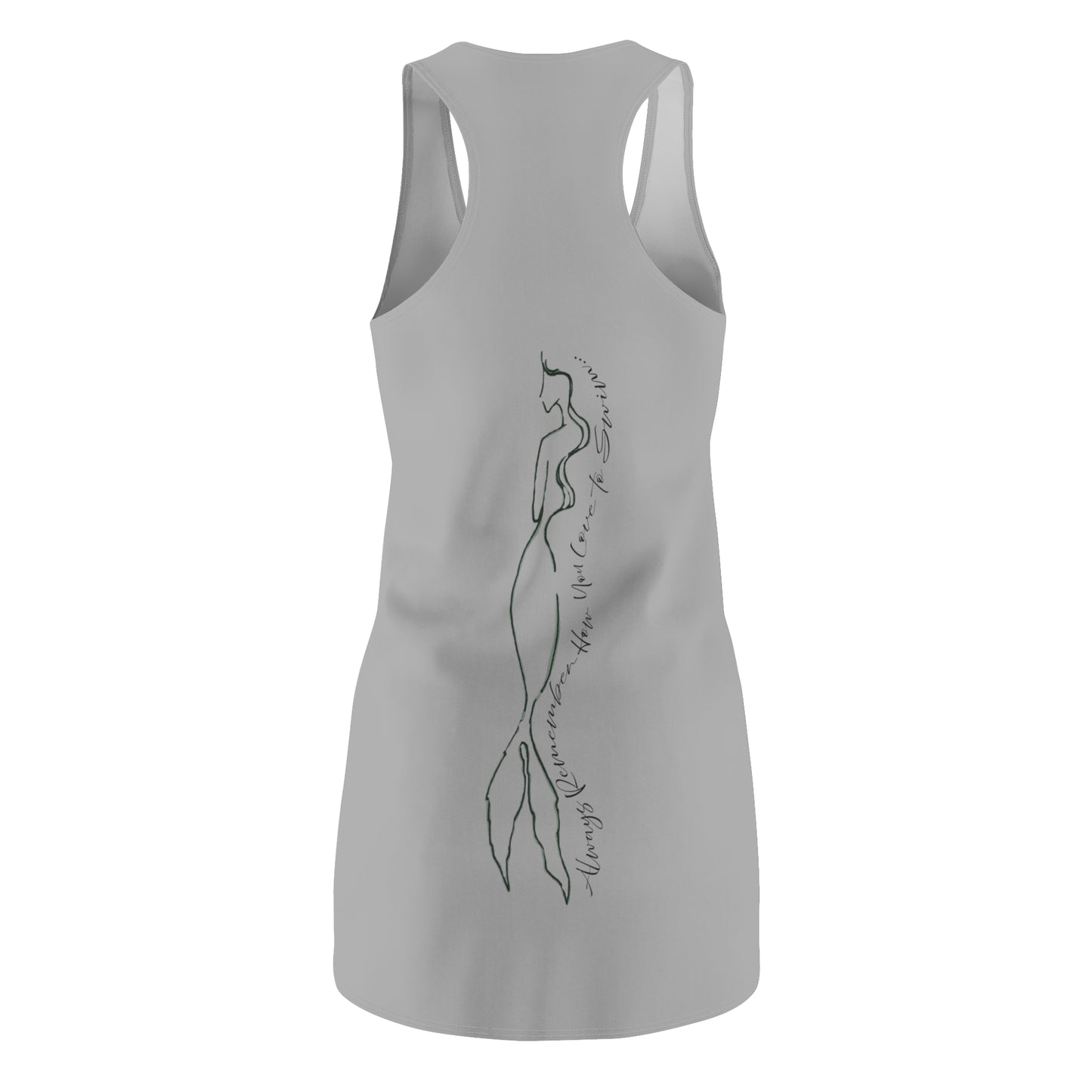 501. Racerback Dress/Beach Cover - Always Remember How You Love to Swim
